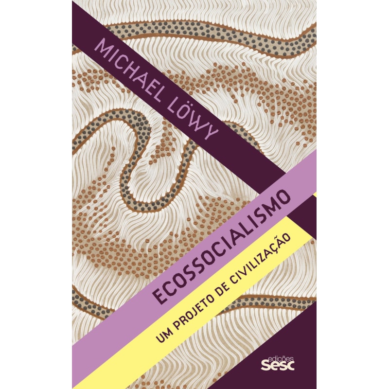 ECOSSOCIALISMO: UM PROJETO DE CIVILIZAÇÃO