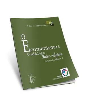 ECUMENISMO E O DIALOGO INTER-RELIGIOSO, O - VOL 25 - 1ª