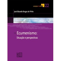 ECUMENISMO - SITUACOES E PERSPECTIVAS - 1ª