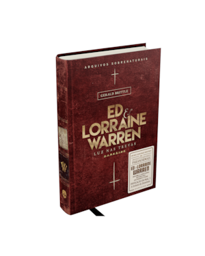 ED & LORRAINE WARREN: LUZ NAS TREVAS - LIVRO QUE INSPIROU HISTÓRIAS SOBRENATURAIS DA FRANQUIA INVOCAÇÃO DO MAL