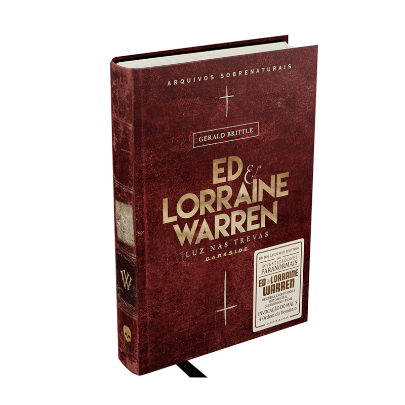 ED & LORRAINE WARREN: LUZ NAS TREVAS - LIVRO QUE INSPIROU HISTÓRIAS SOBRENATURAIS DA FRANQUIA INVOCAÇÃO DO MAL