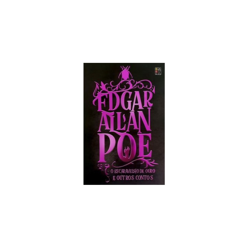 EDGAR ALLAN POE - O ESCARAVELHO DE OURO E OUTROS CONTOS