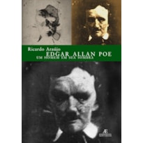 EDGAR ALLAN POE: UM HOMEM EM SUA SOMBRA