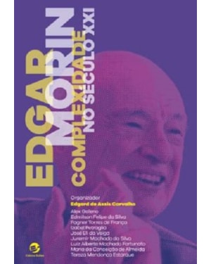 EDGAR MORIN, COMPLEXIDADE NO SÉCULO XXI
