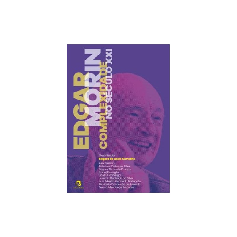 EDGAR MORIN, COMPLEXIDADE NO SÉCULO XXI