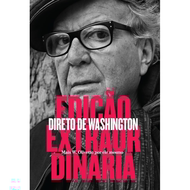 EDIÇÃO EXTRAORDINÁRIA: DIRETO DE WASHINGTON
