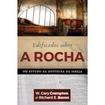 EDIFICADOS SOBRE A ROCHA