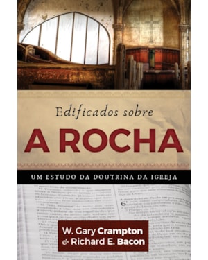 EDIFICADOS SOBRE A ROCHA
