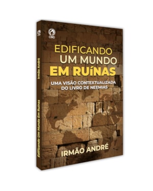 EDIFICANDO UM MUNDO EM RUINAS