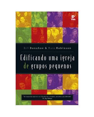 Edificando uma igreja de grupos pequenos