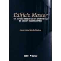 EDIFÍCIO MASTER - UM ESTUDO SOBRE FACE EM ENTREVISTAS DE CINEMA DOCUMENTÁRIO
