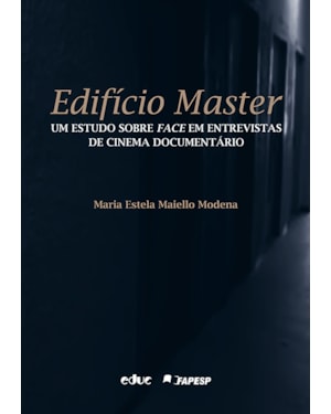 EDIFÍCIO MASTER - UM ESTUDO SOBRE FACE EM ENTREVISTAS DE CINEMA DOCUMENTÁRIO