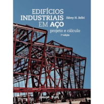 EDIFÍCIOS INDUSTRIAIS EM AÇO: PROJETO E CÁLCULO