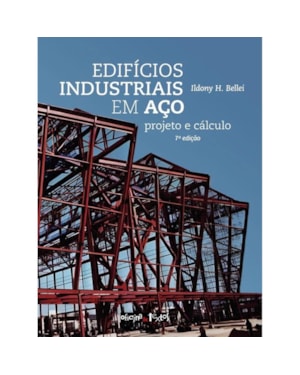 EDIFÍCIOS INDUSTRIAIS EM AÇO: PROJETO E CÁLCULO