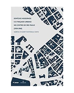 EDIFICIOS MODERNOS E O TRACADO URBANO NO CENTRO DE SAO PAULO (1938-1960) - 1