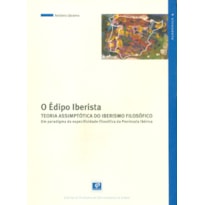 ÉDIPO IBERISTA, O - TEORIA ASSIMPTÓTICA DO IBERISMO FILOSÓFICO