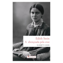 EDITH STEIN - A ABENÇOADA PELA CRUZ
