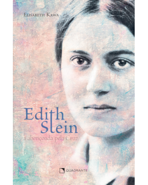 EDITH STEIN: A ABENÇOADA PELA CRUZ