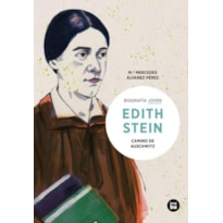 EDITH STEIN. CAMINO DE AUSCHWITZ