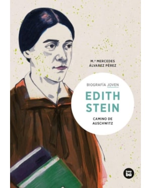EDITH STEIN. CAMINO DE AUSCHWITZ