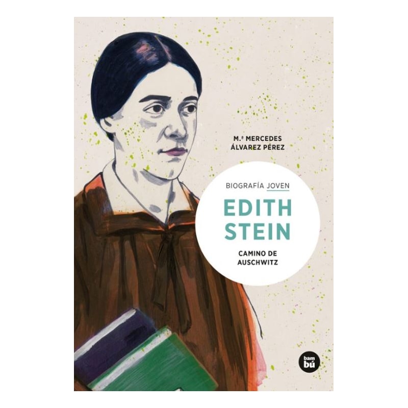 EDITH STEIN. CAMINO DE AUSCHWITZ