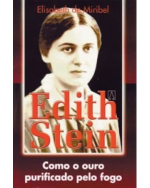 EDITH STEIN - COMO OURO PURIFICADO PELO FOGO