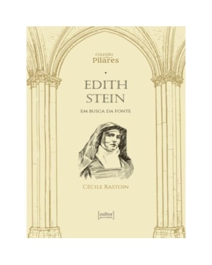 Edith Stein: em busca da fonte