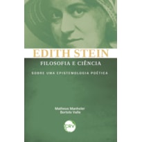 EDITH STEIN FILOSOFIA E CIÊNCIA: SOBRE UMA EPISTEMOLOGIA POÉTICA