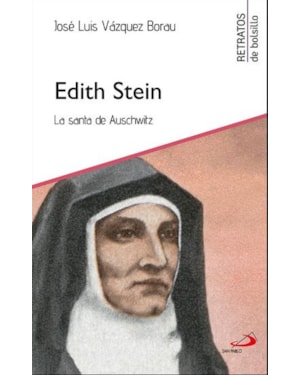 EDITH STEIN - LA SANTA DE AUSCHWITZ