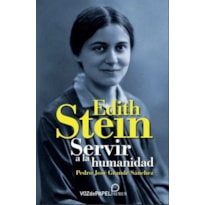EDITH STEIN, SERVIR A LA HUMANIDAD