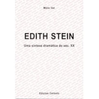 EDITH STEIN - UMA SÍNTESE DRAMÁTICA DO SÉC. XX