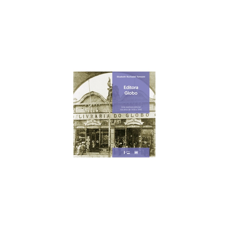Editora globo: uma aventura editorial nos anos de 1930 e 1940