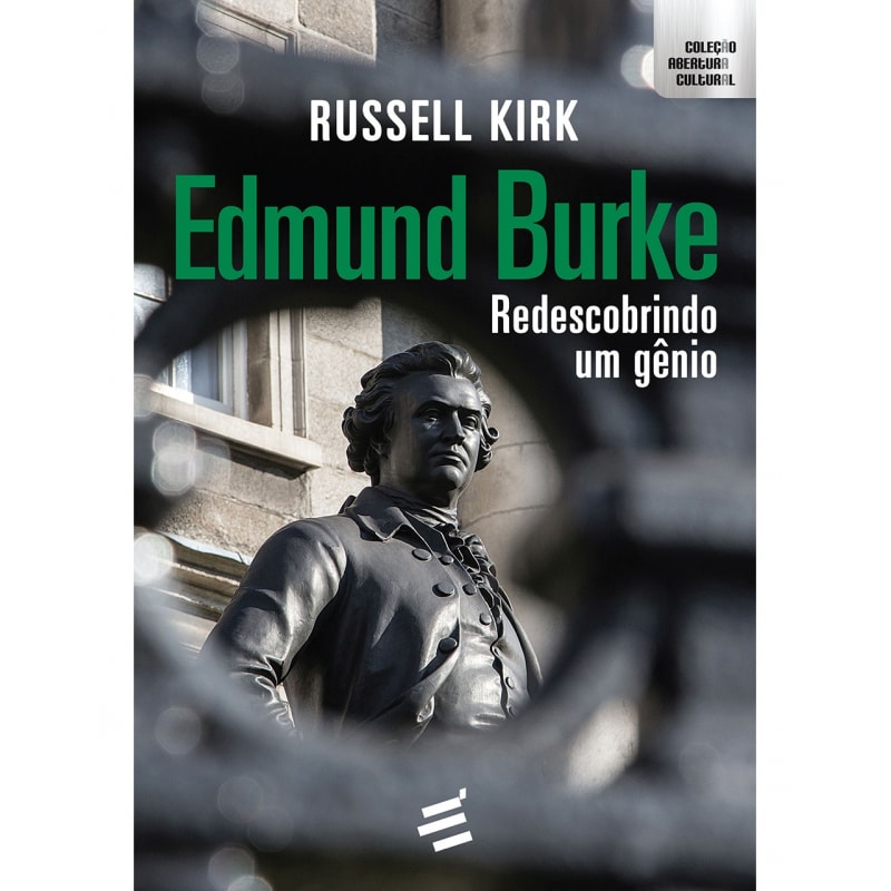 EDMUND BURKE - REDESCOBRINDO UM GÊNIO