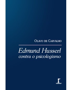 EDMUND HUSSERL CONTRA O PSICOLOGISMO