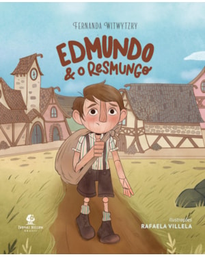 EDMUNDO E O RESMUNGO - DA AUTORA DE 