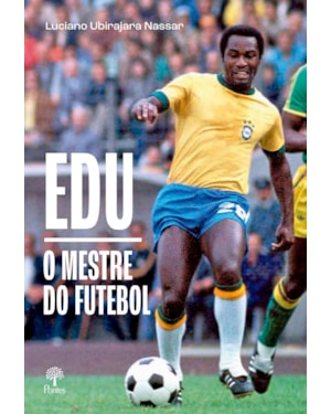 EDU - O MESTRE DO FUTEBOL
