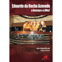 EDUARDO DA ROCHA AZEVEDO - A BOVESPA E A BM&F