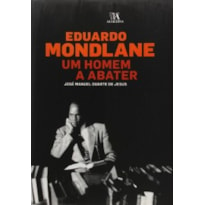 Eduardo Mondlane: um homem a abater