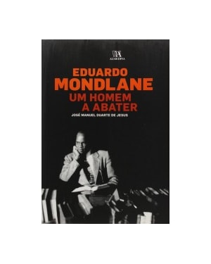 Eduardo Mondlane: um homem a abater