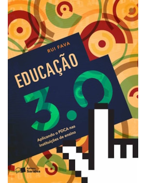 EDUCAÇÃO 3.0: APLICANDO O PDCA NAS INSTITUIÇÕES DE ENSINO
