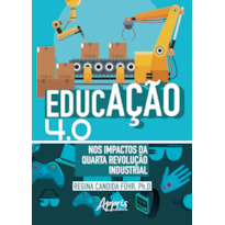 EDUCAÇÃO 4.0 NOS IMPACTOS DA QUARTA REVOLUÇÃO INDUSTRIAL