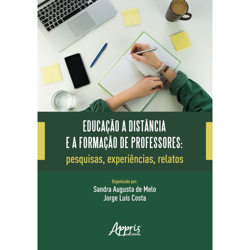 EDUCAÇÃO A DISTÂNCIA E A FORMAÇÃO DE PROFESSORES: PESQUISAS, EXPERIÊNCIAS, RELATOS