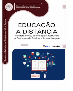 EDUCAÇÃO A DISTÂNCIA: FUNDAMENTOS, TECNOLOGIAS, ESTRUTURA E PROCESSO DE ENSINO E APRENDIZAGEM