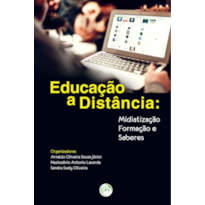 EDUCAÇÃO A DISTÂNCIA: MIDIATIZAÇÃO, FORMAÇÃO E SABERES