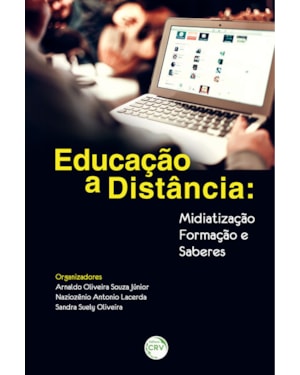 EDUCAÇÃO A DISTÂNCIA: MIDIATIZAÇÃO, FORMAÇÃO E SABERES