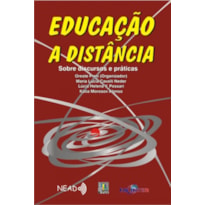 EDUCACAO A DISTANCIA - SOBRE DISCURSOS E PRATICAS