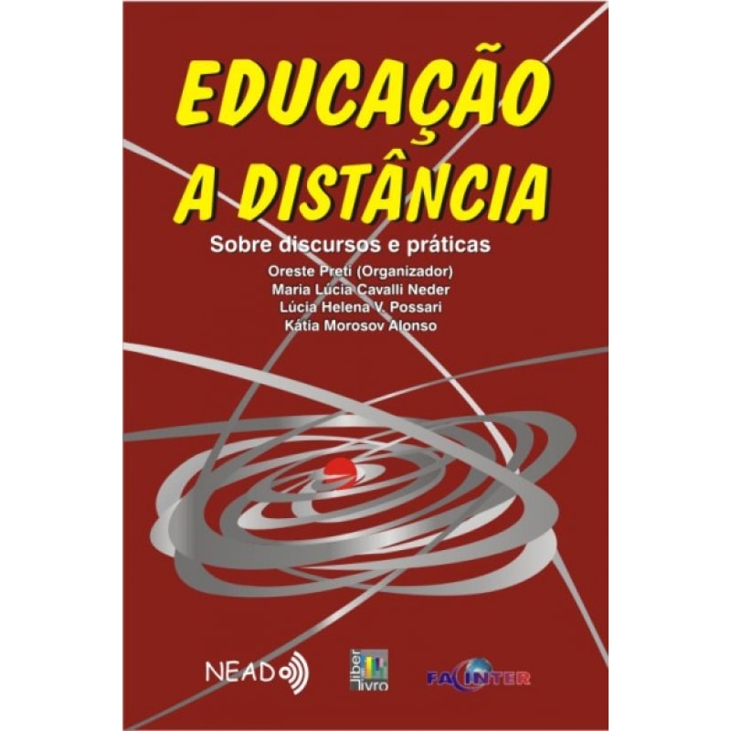 EDUCACAO A DISTANCIA - SOBRE DISCURSOS E PRATICAS