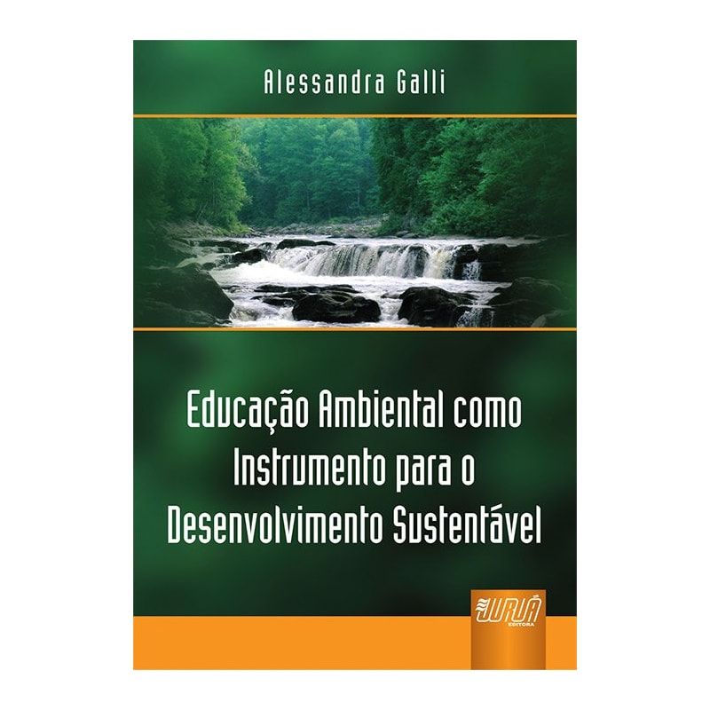EDUCAÇÃO AMBIENTAL COMO INSTRUMENTO PARA O DESENVOLVIMENTO SUSTENTÁVEL