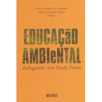 EDUCAÇÃO AMBIENTAL: DIALOGANDO COM PAULO FREIRE