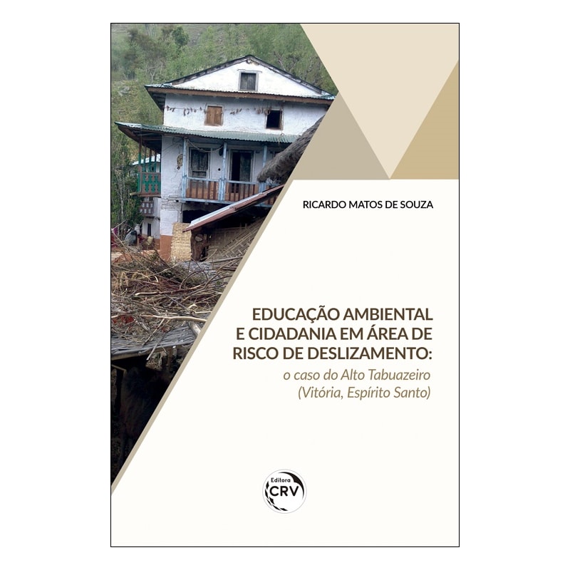 EDUCAÇÃO AMBIENTAL E CIDADANIA EM ÁREA DE RISCO DE DESLIZAMENTO: O CASO DO ALTO TABUAZEIRO (VITÓRIA, ESPÍRITO SANTO)